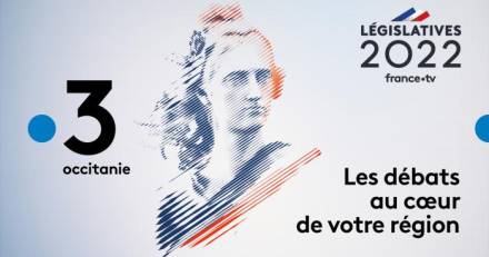 Hérault - Législatives 2022 : Grande soirée de débats en Occitanie  Mercredi 18 mai dès 23