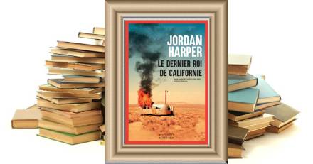  - Le Dernier Roi de Californie - Jordan HARPER